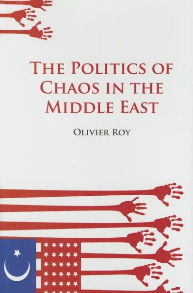 The Politics of Chaos in the Middle East (Columbia/Hurst) cover