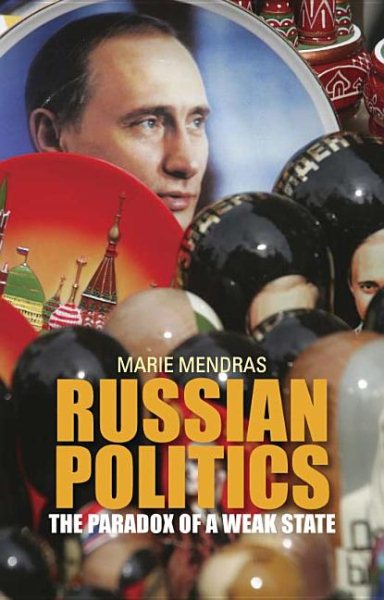 Russian Politics: The Paradox of a Weak State (Columbia/Hurst) cover