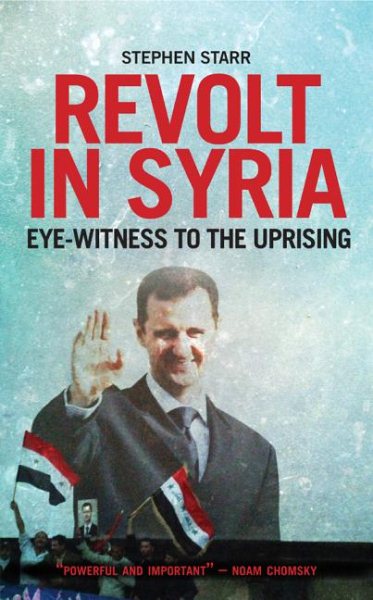 Revolt in Syria: Eye-witness to the Uprising (Columbia/Hurst) cover