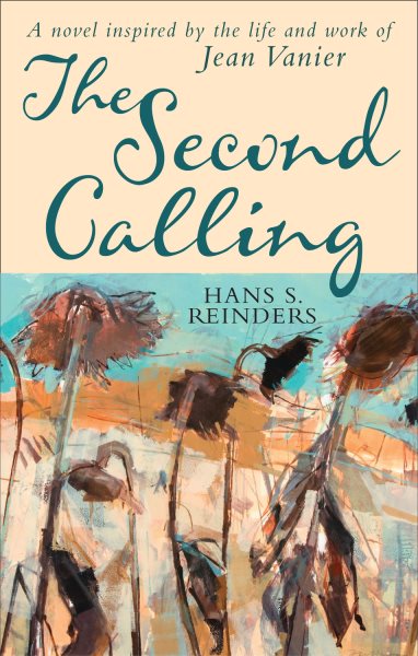 The Second Calling: A novel inspired by the life and work of Jean Vanier cover