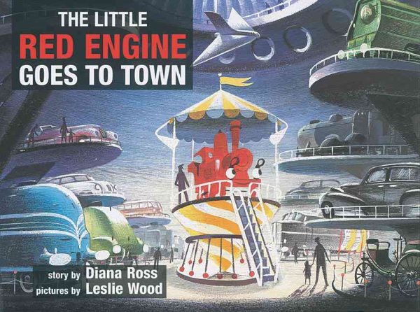 The Little Red Engine Goes to Town (Little Red Engine Series) cover