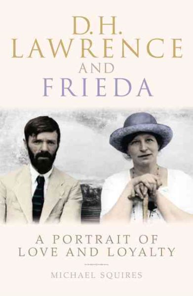 D. H. Lawrence and Frieda: A Portrait of Love and Loyalty cover