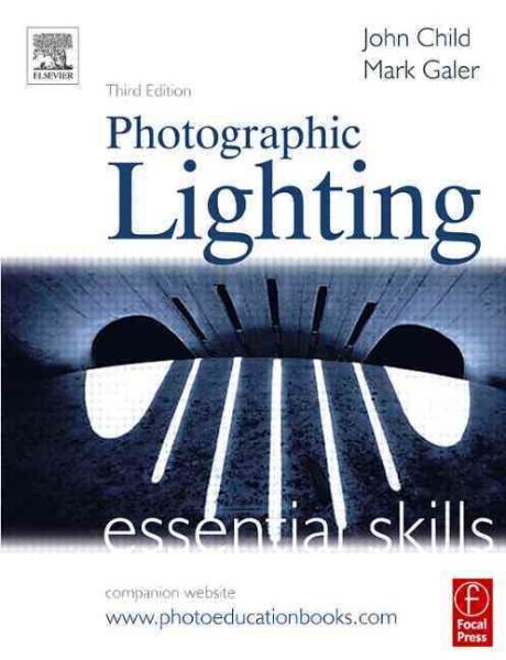 Photographic Lighting: Essential Skills, Third Edition (Photography Essential Skills)