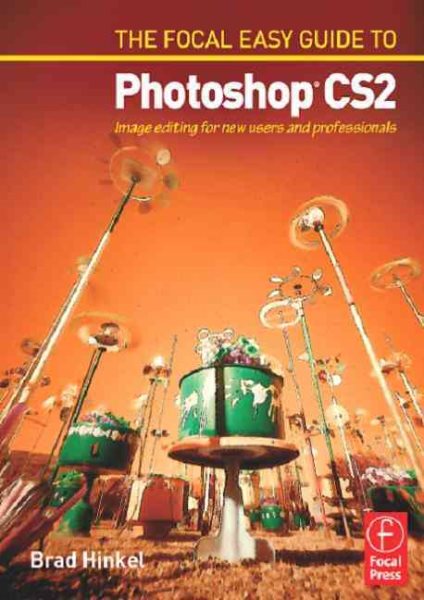Focal Easy Guide to Photoshop CS2: Image Editing for New Users and Professionals (Digital Imaging Editing S.) cover