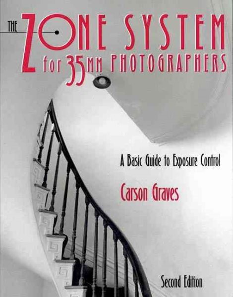 The Zone System for 35MM Photographers: A Basic Guide to Exposure Control cover