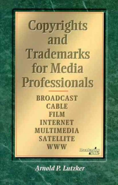 Copyrights and Trademarks for Media Professionals (Broadcast & Cable Series) cover