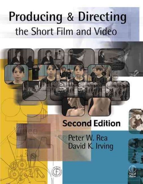 Producing and Directing the Short Film and Video, Second Edition cover