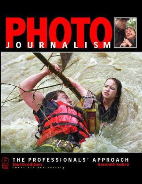 Photojournalism: The Professionals' Approach, Fourth Edition cover