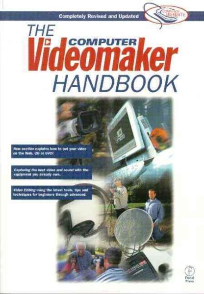 The Computer Videomaker Handbook, Second Edition: A Comprehensive Guide to Making Video cover