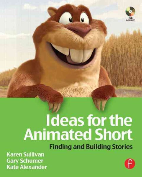 Ideas for the Animated Short: Finding and Building Stories cover