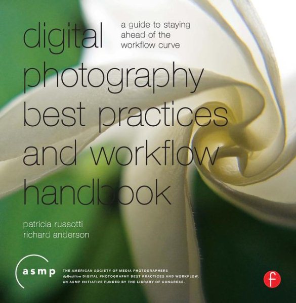 Digital Photography Best Practices and Workflow Handbook: A Guide to Staying Ahead of the Workflow Curve cover