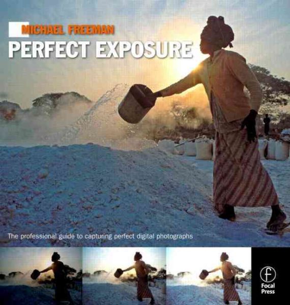 Michael Freeman's Perfect Exposure: The Professional's Guide to Capturing Perfect Digital Photographs cover