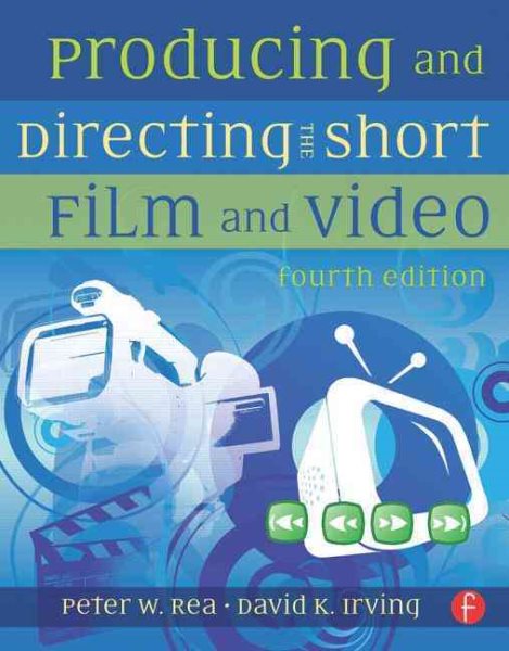 Producing and Directing the Short Film and Video cover