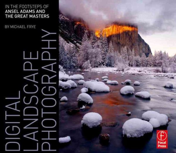 Digital Landscape Photography: In the Footsteps of Ansel Adams cover