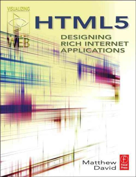 HTML5: Designing Rich Internet Applications (Visualizing the Web) cover