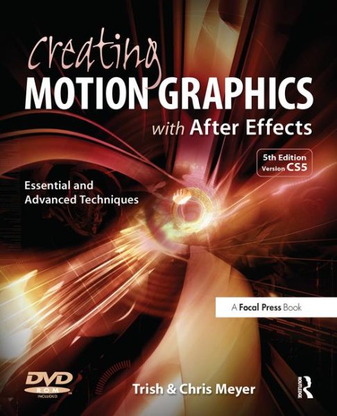 Creating Motion Graphics with After Effects: Essential and Advanced Techniques, 5th Edition, Version CS5 cover