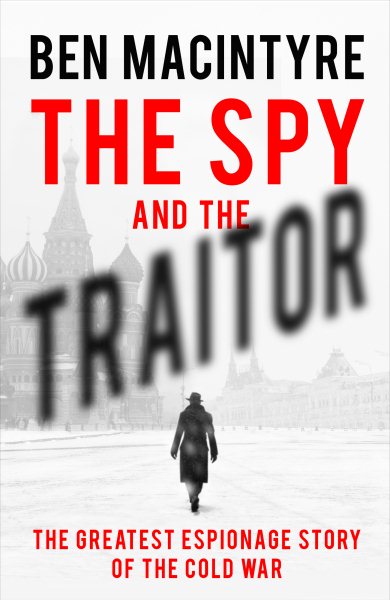 The Spy and the Traitor cover