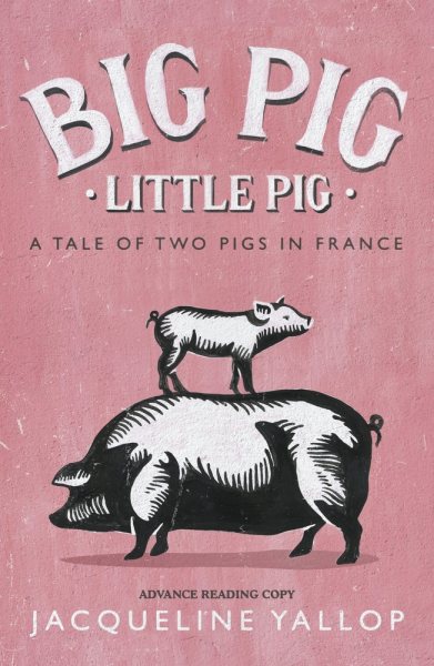 Big Pig, Little Pig: A Tale of Two Pigs in France cover
