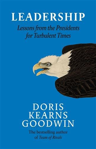 Leadership: Lessons from the Presidents for Turbulent Times cover