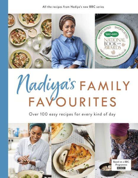 Nadiya's Family Favourites: Easy, beautiful and show-stopping recipes for every day from Nadiya's upcoming BBC TV series cover