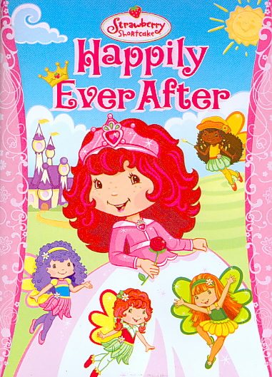 Strawberry Shortcake: Happily Ever After cover