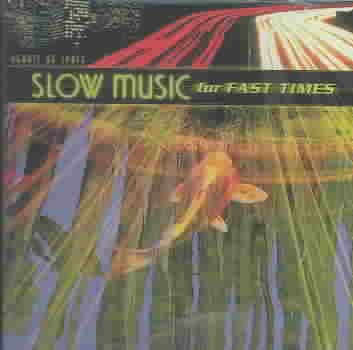 Slow Music For Fast Times cover