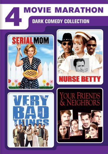 4 Movie Marathon: Dark Comedy Collection (Serial Mom / Nurse Betty / Very Bad Things / Your Friends & Neighbors) cover