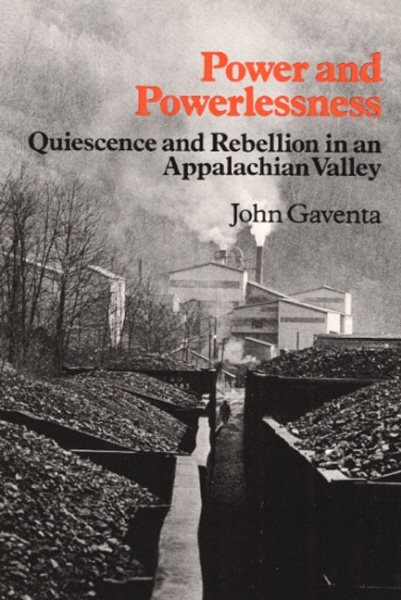 Power and Powerlessness: Quiescence & Rebellion in an Appalachian Valley cover