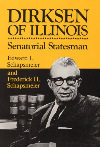 Dirksen of Illinois: Senatorial Statesman cover