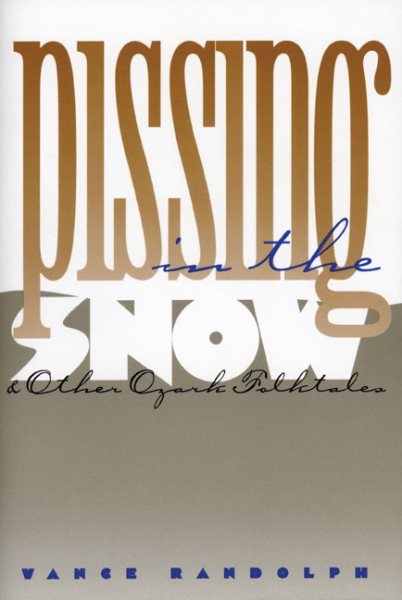Pissing in the Snow and Other Ozark Folktales cover