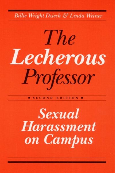 The Lecherous Professor: Sexual Harassment on Campus