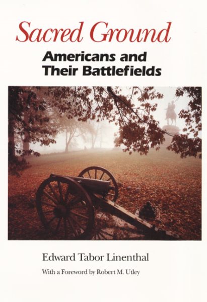 Sacred Ground: Americans and Their Battlefields cover