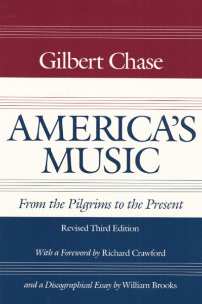 America's Music: FROM THE PILGRIMS TO THE PRESENT (Music in American Life) cover