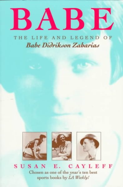 Babe: The Life and Legend of Babe Didrikson Zaharias (Sport and Society) cover