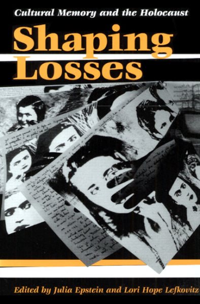 Shaping Losses: Cultural Memory and the Holocaust cover