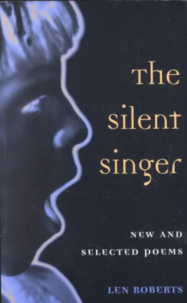 The SILENT SINGER: NEW AND SELECTED POEMS (Illinois Poetry Series) cover