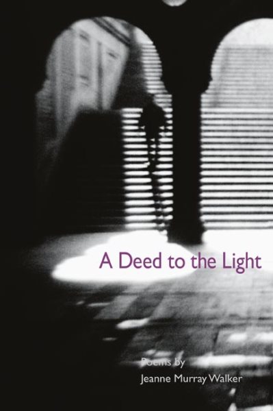 A Deed to the Light (Illinois Poetry Series) cover