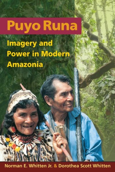 Puyo Runa: Imagery and Power in Modern Amazonia