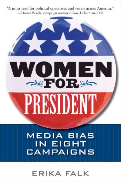 Women for President: Media Bias in Eight Campaigns cover