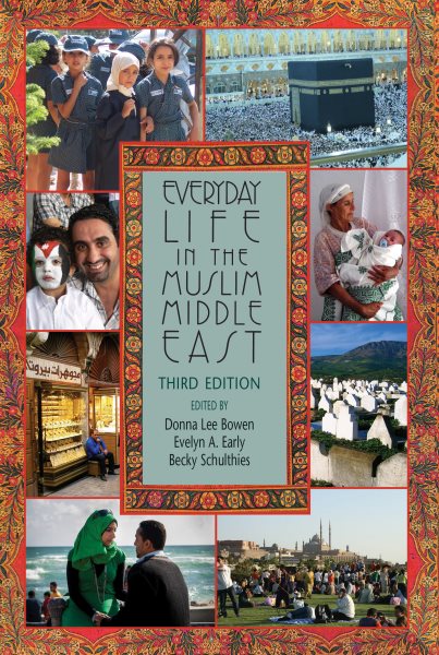 Everyday Life in the Muslim Middle East, Third Edition (Middle East Studies) cover