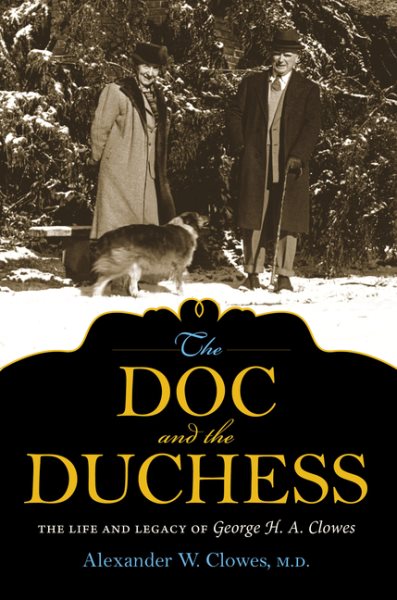 The Doc and the Duchess: The Life and Legacy of George H. A. Clowes (Philanthropic and Nonprofit Studies) cover
