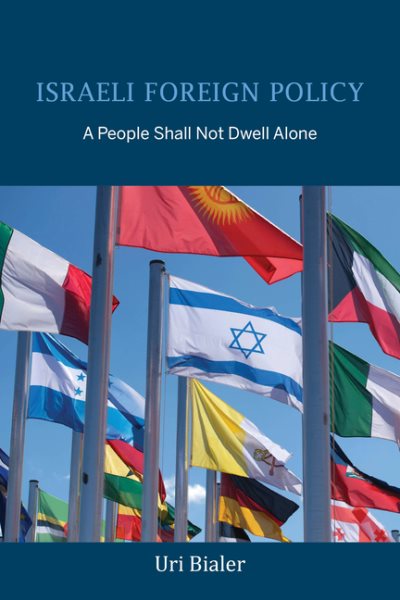 Israeli Foreign Policy: A People Shall Not Dwell Alone (Perspectives on Israel Studies) cover