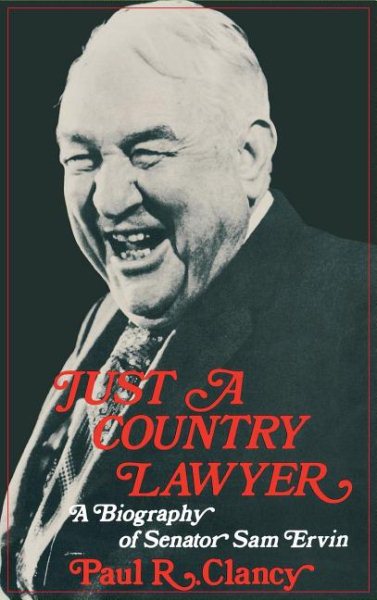 Just a Country Lawyer: A Biography of Senator Sam Ervin cover