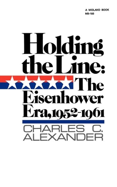 Holding the Line: The Eisenhower Era, 1952-1961 (America Since World War II) cover