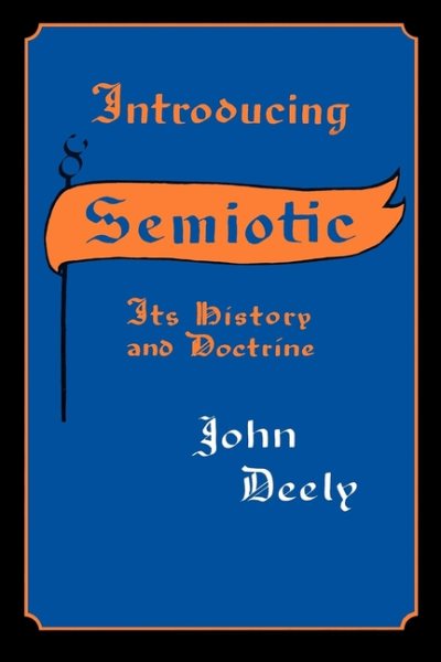 Introducing Semiotics: Introducing Semiotic: Its History and Doctrine (Advances in Semiotics) cover
