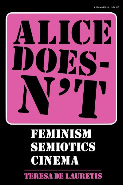 Alice Doesn't: Feminism, Semiotics, Cinema cover