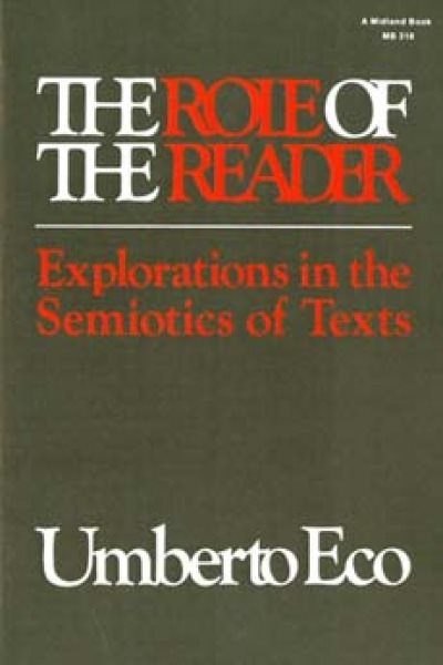 The Role of the Reader: Explorations in the Semiotics of Texts (Advances in Semiotics) cover