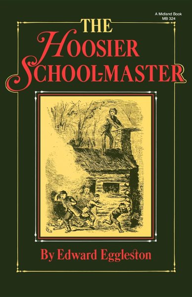 The Hoosier School-Master (Library of Indiana Classics) cover