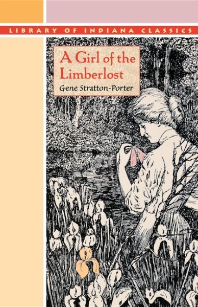 A Girl of the Limberlost (Library of Indiana Classics) cover