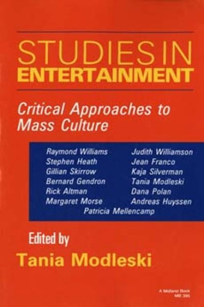 Studies in Entertainment: Critical Approaches to Mass Culture (Theories of Contemporary Culture) cover